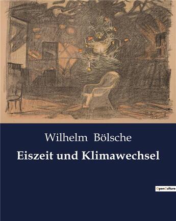 Couverture du livre « Eiszeit und klimawechsel » de Bolsche Wilhelm aux éditions Culturea