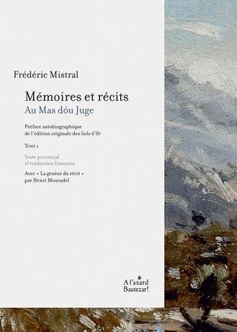 Couverture du livre « Mémoires et récits t.1 au mas dou juge : avec 