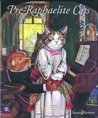 Couverture du livre « Pre-raphaelite cats » de Susan Herbert aux éditions Thames & Hudson