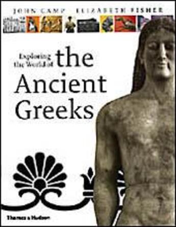 Couverture du livre « Exploring the world of the ancient greeks (hardback) » de Camp /Fisher aux éditions Thames & Hudson