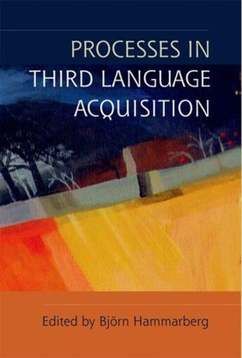 Couverture du livre « Processes in Third Language Acquisition » de Bjorn Hammarberg aux éditions Edinburgh University Press