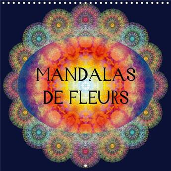 Couverture du livre « Mandalas de Fleurs (édition 2020) » de Alaya Gadeh aux éditions Calvendo