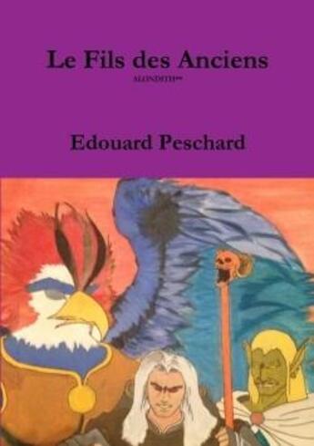 Couverture du livre « Le fils des anciens » de Edouard Peschard aux éditions Lulu