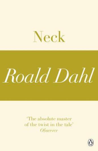 Couverture du livre « Neck (A Roald Dahl Short Story) » de Roald Dahl aux éditions Penguin Books Ltd Digital