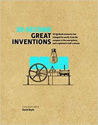 Couverture du livre « 30 second great inventions ; 50 lightclub moments that changed the world, from the compass to the smartphone, each explained in half a minute » de  aux éditions Ivy Press