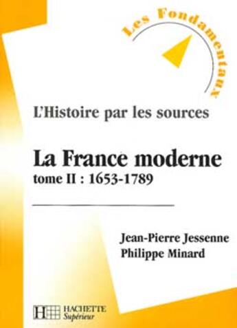 Couverture du livre « La France moderne tome 2 : 1653-1789 » de Jean-Pierre Jessenne et Philippe Minard aux éditions Hachette Education