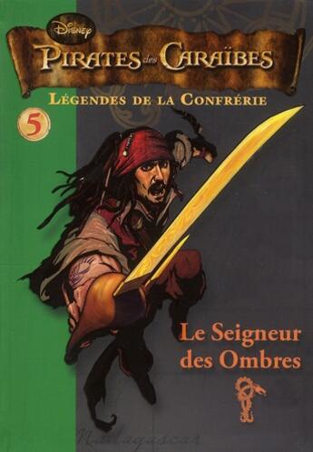 Couverture du livre « Pirates des Caraïbes - légendes de la confrérie Tome 5 : le seigneur des ombres » de Disney aux éditions Le Livre De Poche Jeunesse