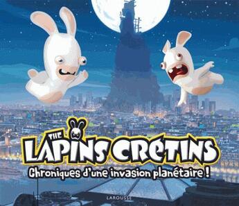 Couverture du livre « The Lapins Crétins ; chroniques d'une invaion planétaire ! » de  aux éditions Larousse