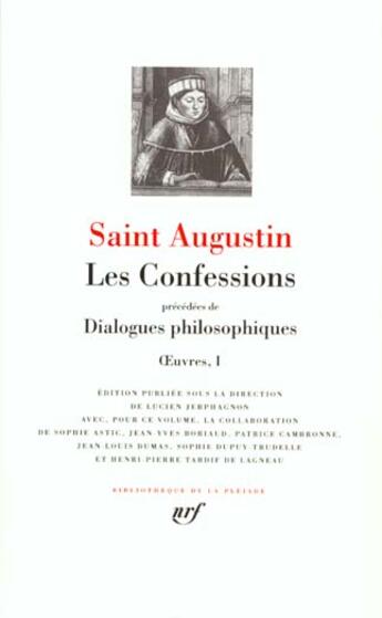 Couverture du livre « Oeuvres Tome 1 ; les confessions, dialogues philosophiques » de Saint Augustin aux éditions Gallimard