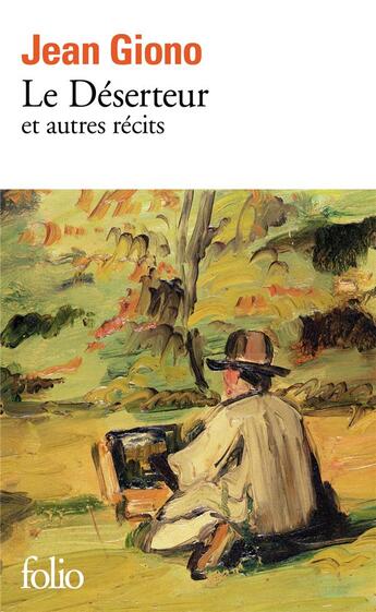 Couverture du livre « Le Déserteur et autres récits » de Jean Giono aux éditions Folio