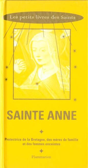 Couverture du livre « Sainte anne - protectrice de la bretagne, des meres de famille et des femmes enceintes » de Pierre Chavot aux éditions Flammarion