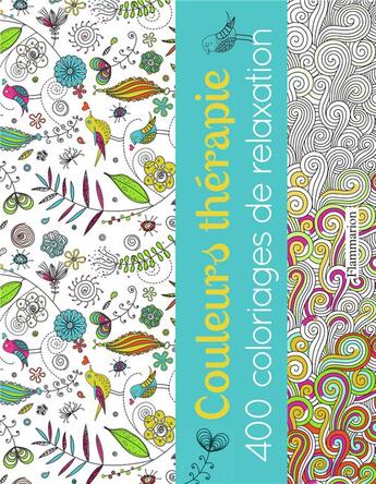 Couverture du livre « Couleurs thérapie ; 400 coloriages de relaxation » de  aux éditions Flammarion