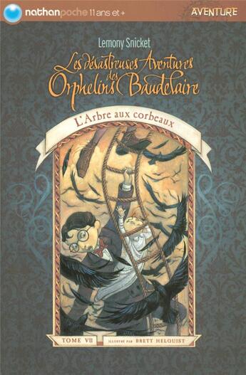 Couverture du livre « Les désastreuses aventures des orphelins baudelaire Tome 7 ; l'arbre aux corbeaux » de Lemony Snicket aux éditions Nathan