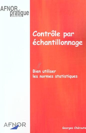 Couverture du livre « Controle par echantillonnage. bien utiliser les normes statistiques » de Georges Cheroute aux éditions Afnor