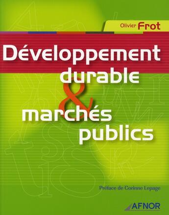 Couverture du livre « Développement durable et marchés publics » de Olivier Frot aux éditions Afnor