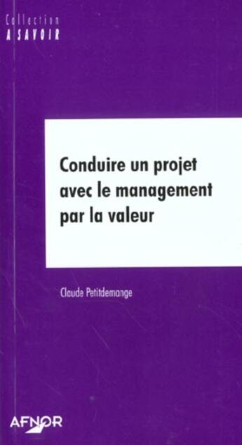 Couverture du livre « Conduire un projet avec le management par la valeur » de Petitdemange Claude aux éditions Afnor