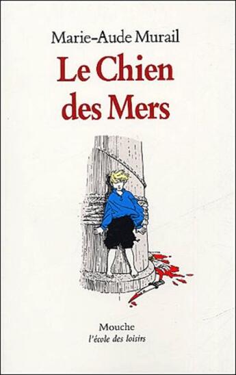 Couverture du livre « Le chien des mers » de Marie-Aude Murail aux éditions Ecole Des Loisirs