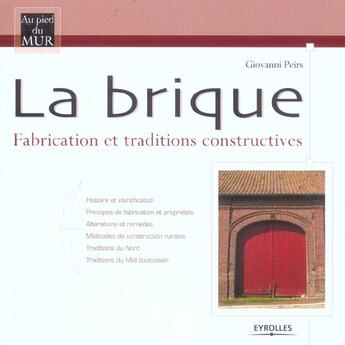 Couverture du livre « La brique : Fabrication et traditions constructives » de Giovanni Peirs aux éditions Eyrolles