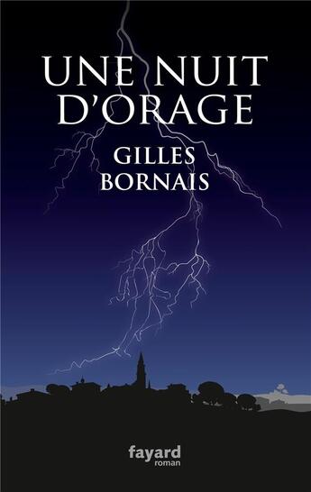 Couverture du livre « Nuit d'orage » de Gilles Bornais aux éditions Fayard