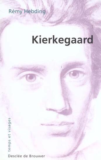 Couverture du livre « Kierkegaard » de Remy Hebding aux éditions Desclee De Brouwer