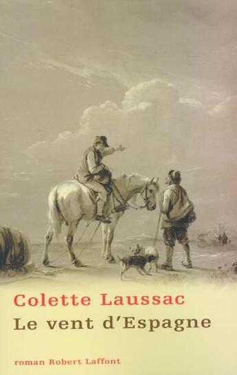 Couverture du livre « Le vent d'Espagne Tome 1 » de Colette Laussac aux éditions Robert Laffont