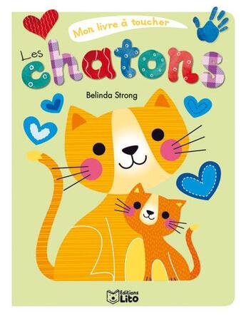 Couverture du livre « Mon livre à toucher : les chatons » de Belinda Strong aux éditions Lito