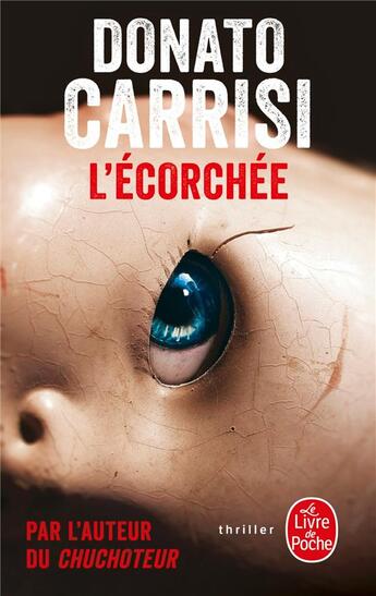 Couverture du livre « Le chuchoteur Tome 2 : l'écorchée » de Donato Carrisi aux éditions Le Livre De Poche