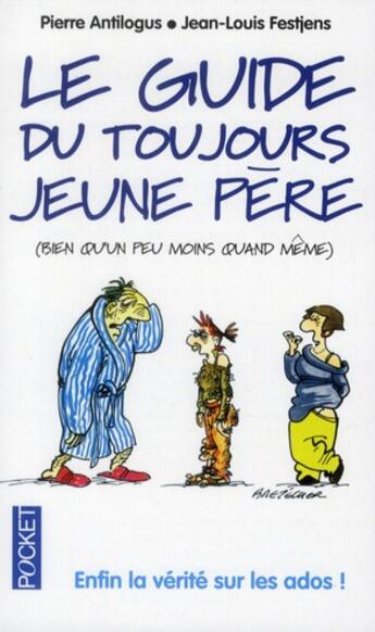 Couverture du livre « Le guide du toujours jeune pere » de Pierre Antilogus aux éditions Pocket