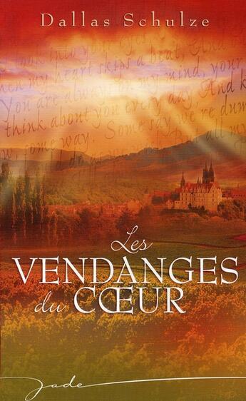 Couverture du livre « Les vendanges du coeur » de Dallas Schulze aux éditions Harlequin