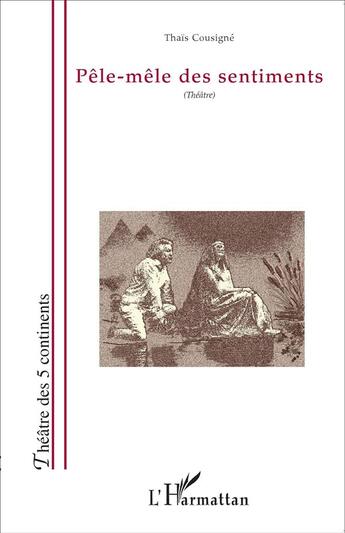 Couverture du livre « Pêle-mêle des sentiments » de Thais Cousigne aux éditions L'harmattan