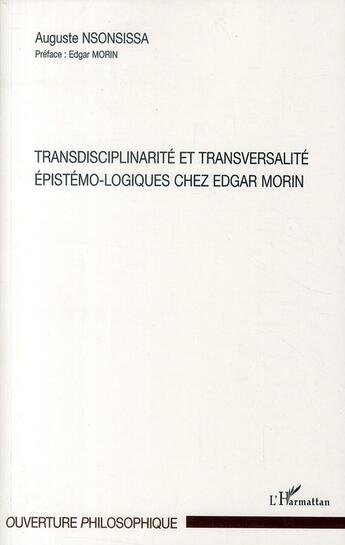 Couverture du livre « Transdisciplinarité et transversalité épistémo-logiques chez Edgar Morin » de Auguste Nsonsissa aux éditions L'harmattan