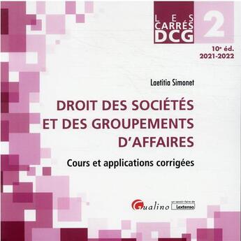 Couverture du livre « DCG 2 : droit des sociétés et des groupements d'affaires, cours et applications corrigées (10e édition) » de Laetitia Simonet aux éditions Gualino