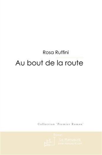 Couverture du livre « Au bout de la route » de Ruffini-R aux éditions Le Manuscrit