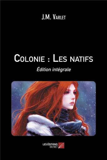 Couverture du livre « Colonie : les natifs » de Jean-Marie Varlet aux éditions Editions Du Net