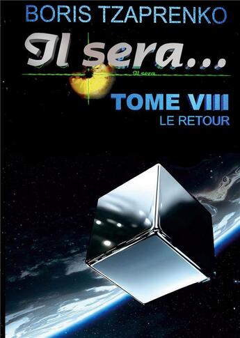 Couverture du livre « Il sera... 8 : Le retour » de Boris Tzaprenko aux éditions Books On Demand