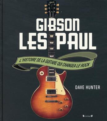 Couverture du livre « Gibson les Paul » de Hunter Dave aux éditions Grund