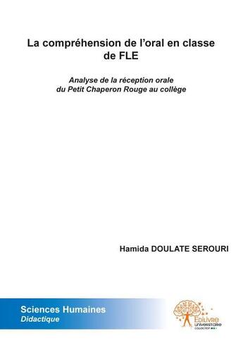 Couverture du livre « La comprehension de l oral en classe de fle - analyse de la reception orale du petit chaperon rouge » de Doulate Serouri H. aux éditions Edilivre