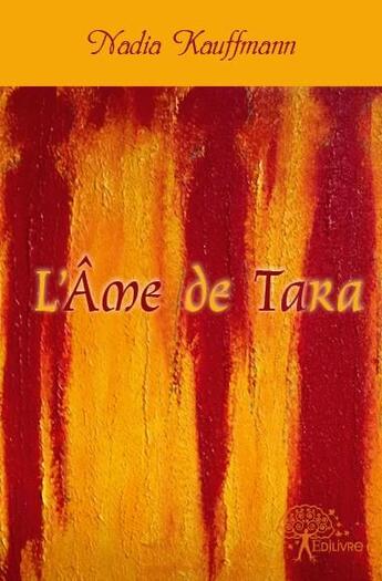 Couverture du livre « L'âme de Tara » de Nadia Kauffmann aux éditions Edilivre