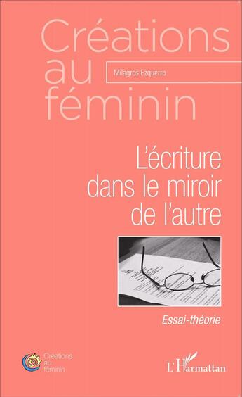 Couverture du livre « Ecriture dans le miroir de l'autre ; essai-théorie » de Milagros Ezquerro aux éditions L'harmattan