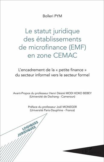 Couverture du livre « Le statut juridique des établissements de microfinance (EMF) en zone CEMAC : l'encadrement de la 