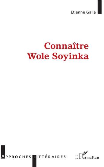 Couverture du livre « Connaitre Wole Soyinka » de Etienne Galle aux éditions L'harmattan