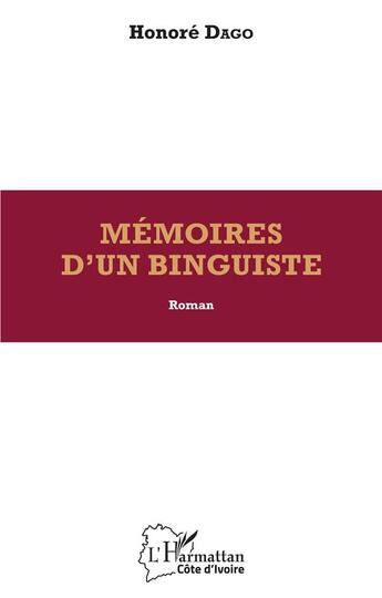 Couverture du livre « Mémoires d'un binguiste » de Honore Dago aux éditions L'harmattan