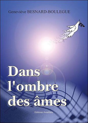 Couverture du livre « Dans l'ombre des âmes » de Genevieve Besnard-Boulegue aux éditions Amalthee