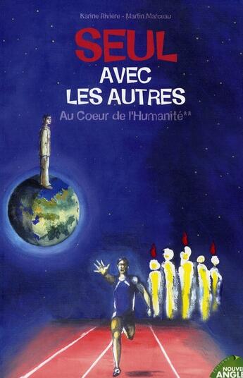 Couverture du livre « Seul avec les autres ; au coeur de l'humanité » de Karine Riviere aux éditions Nouvel Angle