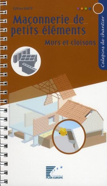 Couverture du livre « Maçonnerie de petits éléments ; murs et cloisons » de  aux éditions Sebtp