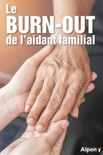 Couverture du livre « Le burn-out de l'aidant familial » de Thomet Regine aux éditions Alpen