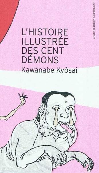 Couverture du livre « L'histoire illustree des cent demons » de Kawanabe Kyosai aux éditions Orbis Pictus Club