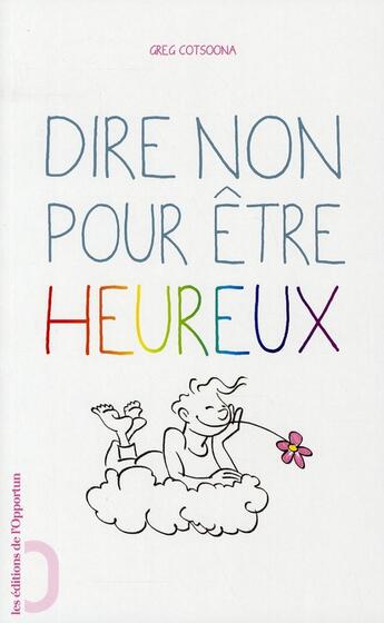 Couverture du livre « Savoir dire non pour être heureux » de Greg Cotsoona aux éditions L'opportun