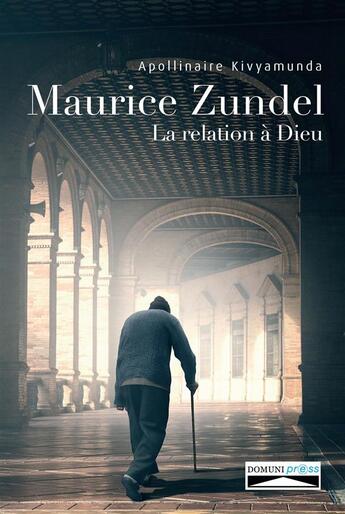 Couverture du livre « Maurice Zundel ; la relation à Dieu » de Apollinaire Kivyamun aux éditions Domuni