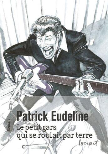 Couverture du livre « Le petit gars qui se roulait par terre » de Patrick Eudeline aux éditions Steinkis